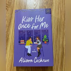 'Kiss Her Once for Me' Novel by Alison Cochrun